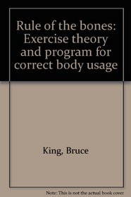 Rule of the bones: Exercise theory and program for correct body usage