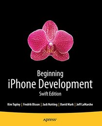 Beginning iPhone Development: Swift Edition