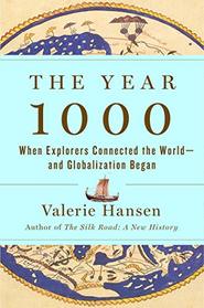 The Year 1000: When Explorers Connected the World?and Globalization Began