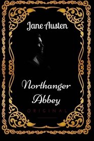 Northanger Abbey: By Jane Austen: Illustrated