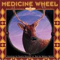 Medicine Wheel: Earth Astrology 2005 Calendar