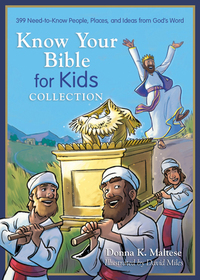 Know Your Bible for Kids Collection: 399 Need-to-Know People, Places, and Ideas from God's Word