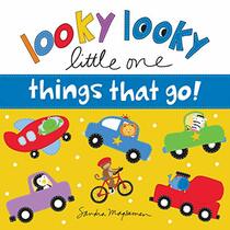 Looky Looky Little One Things That Go: A Sweet, Interactive Seek and Find Adventure for Babies and Toddlers (featuring cars, trucks, airplanes, and more!)