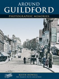 Francis Frith's Around Guildford (Photographic Memories)