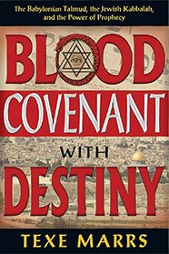 Blood Covenant With Destiny: The Babylonian Talmud, the Jewish Kabbalah, and the Power of Prophecy