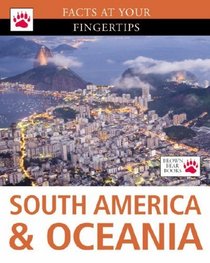 South America & Oceania (Facts at Your Fingertips)
