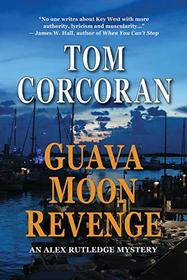 Guava Moon Revenge, An Alex Rutledge Novel