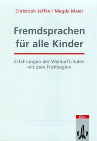 Fremdsprachen fr alle Kinder. Erfahrungen der Waldorfschulen mit dem Frhbeginn. (Lernmaterialien)
