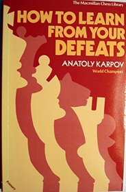 How to Learn from Your Defeats (Macmillan Library of Chess)