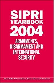 Sipri Yearbook 2004: Armaments, Disarmament, and International Security (Sipri Yearbook)