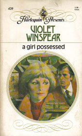 A Girl Possessed (Harlequin Presents, No 420)