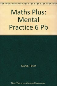 Maths Plus: Mental Practice 6: Pack