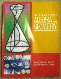 Introductory Algebra with Geometry Third Edition (Custom edition for Leward Community College)