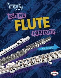 Is the Flute for You? (Ready to Make Music)