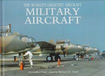 Military Aircraft (The World's Greatest Aircraft)