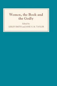 Women, the Book, and the Godly Selected Proceedings of the St Hilda's Conference, 1993: Volume I