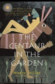 The Centaur in the Garden