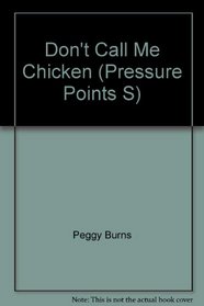 Don't Call Me Chicken (Pressure Points S)