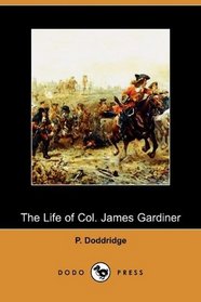 The Life of Col. James Gardiner (Dodo Press)