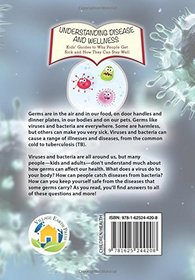 A Kid's Guide to Viruses and Bacteria (Understanding Disease and Wellness: Kids' Guides to Why People Get Sick and How They Can Stay Well) (Volume 13)