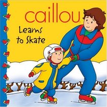 Caillou Learns To Skate (Caillou)