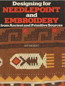 Designing for Needlepoint and Embroidery from Ancient and Primitive Sources