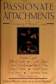 Passionate Attachments: Thinking About Love