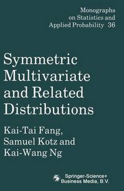 Symmetric Multivariate and Related Distributions (Chapman & Hall/CRC Monographs on Statistics & Applied Probability)