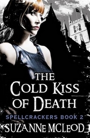 The Cold Kiss of Death (Spellcrackers, Bk 2)