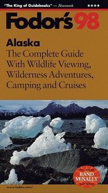 Alaska '98 : The Complete Guide with Wildlife Viewing, Wilderness Adventures, Camping and Cru ises (Annual)