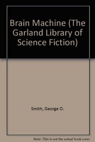 BRAIN MACHINE (The Garland Library of Science Fiction)