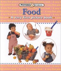 Food: A Very First Picture Book (Pictures and Words)