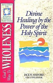 The Spirit-filled Life Kingdom Dynamics Guides K3-god's Way To Wholeness