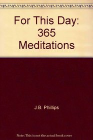 For This Day: 365 Meditations