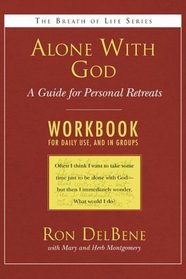 Alone with God: Workbook: A Guide for Personal Retreats: A Daily Workbook for Use in Groups (Breath of Life)