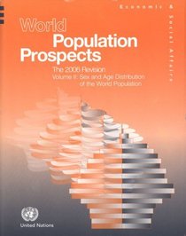 World Population Prospects: The 2006 Revision - Sex and Age Distribution of the World Population (Population Studies Series)