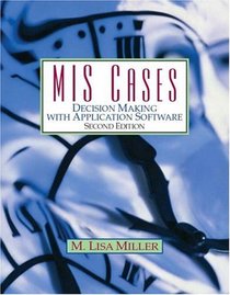 MIS Cases : Decision Making with Application Software (2nd Edition)