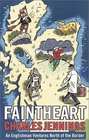 Faintheart: An Englishman Ventures North of the Border