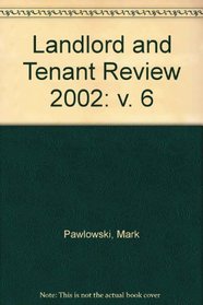 Landlord and Tenant Review 2002: v. 6
