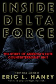 Inside Delta Force: The Story of America's Elite Counterterrorist Unit