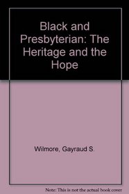 Black and Presbyterian: The Heritage and the Hope