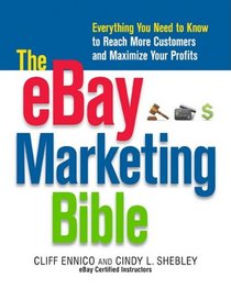 The eBay Marketing Bible: Everything You Need to Know to Reach More Customers and Maximize Your Profits