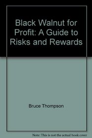Black Walnut for Profit: A Guide to Risks and Rewards