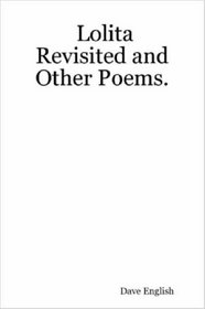 Lolita Revisited and Other Poems.