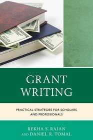 Grant Writing: Practical Strategies for Scholars and Professionals (The Concordia University Leadership Series)