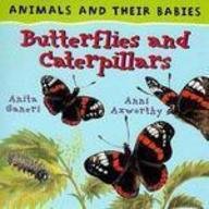 Butterflies and Caterpillars (Animals & Their Babies) (Animals & Their Babies)