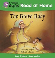 The Brave Baby: Love Reading Bk. 1 (Collins Big Cat Read at Home)