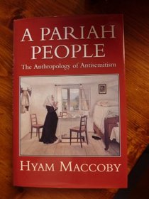 A Pariah People: Anthropology of Antisemitism (History & politics)