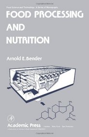 Food Processing and Nutrition (Food Science and Technology)