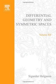 Differential Geometry and Symmetric Spaces (Pure & Applied Mathematics)